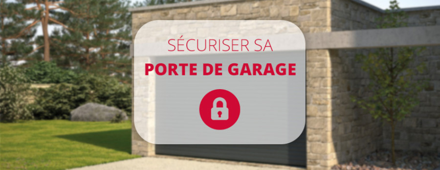 Comment sécuriser une porte de garage sectionnelle ou battante ?