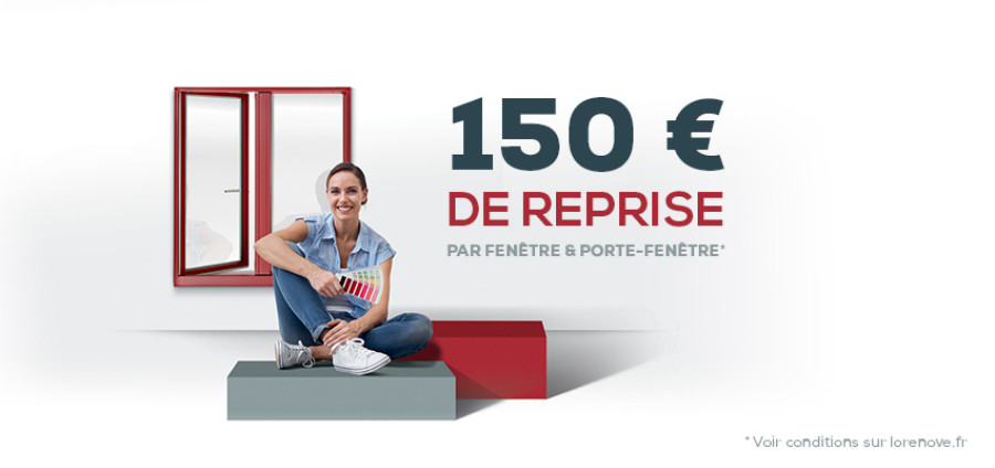 Profitez de 150 € de reprise par fenêtre et porte-fenêtre