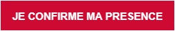 Je confirme ma présence